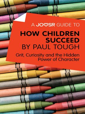 cover image of A Joosr Guide to... How Children Succeed by Paul Tough